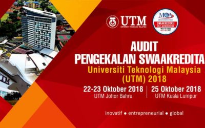 AUDIT PENGEKALAN SWAAKREDITASI UTM 22-25 OKTOBER 2018