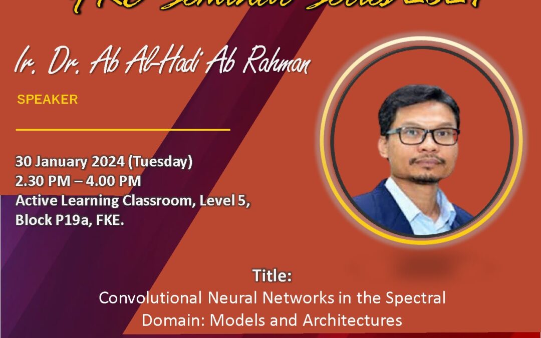 FKE Seminar Series – Ir. Dr. Ab Al-Hadi Ab Rahman